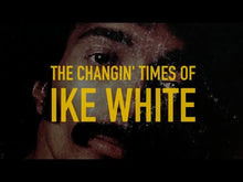 Load and play video in Gallery viewer, Changin' Times of Ike White, The (2019